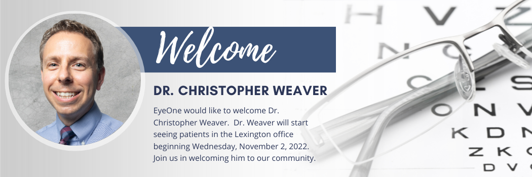 Dr. Christopher Weaver Joins EyeOne